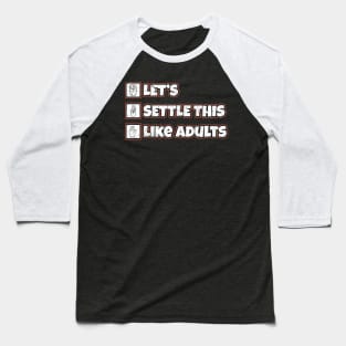 Lets Settle This Like Adults ~ Rock paper scissors Baseball T-Shirt